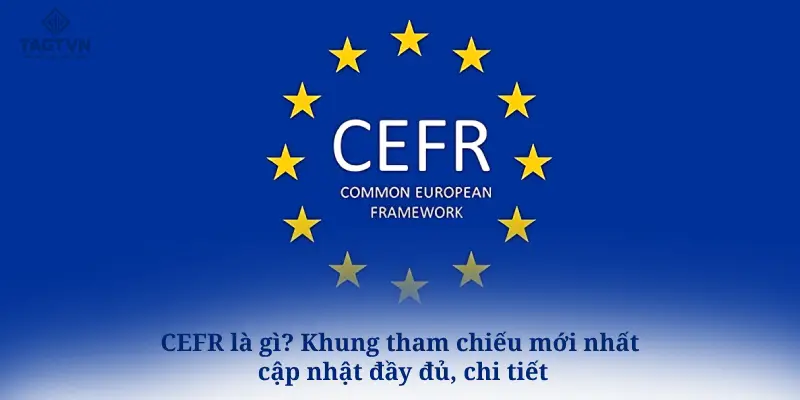 Cefr là gì? Có chứng nhận trình độ ngôn ngữ của cá nhân không?