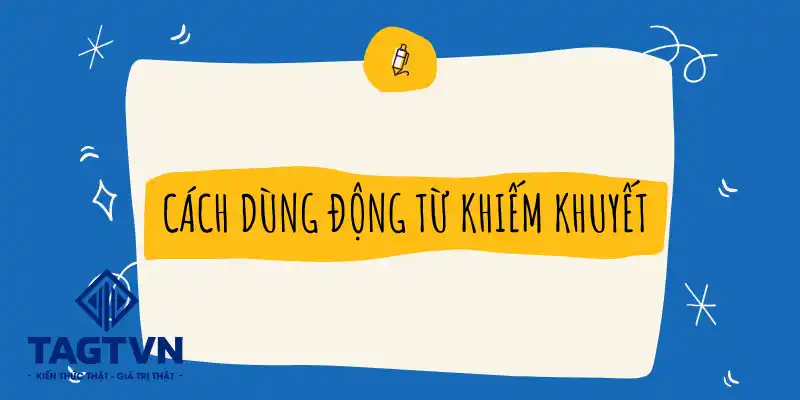 Sử dụng động từ khiếm khuyết sao cho đúng?