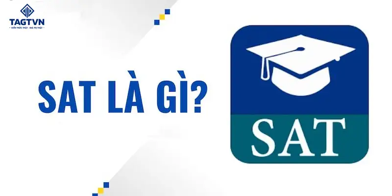 SAT là kỳ thi chuẩn hoá được quản lý và triển khai bởi College Board.