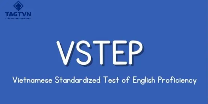 VSTEP là gì? Các loại đề thi trong Vstep hiện nay.
